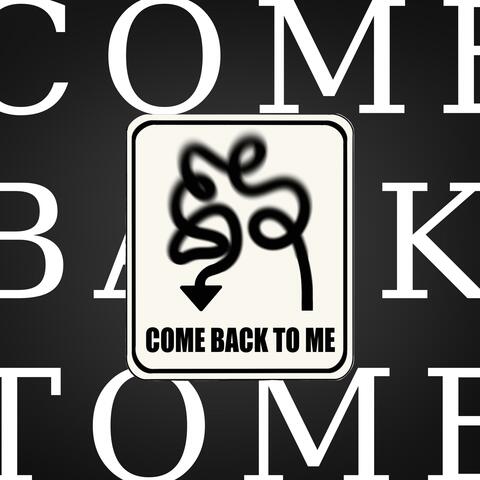 Come Back To Me