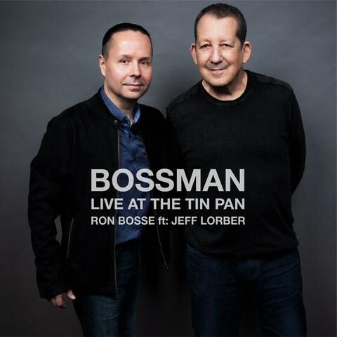 Bossman (feat. Jeff Lorber) [LIVE at the Tin Pan]