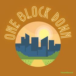 One Block Down