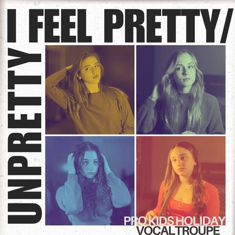 I Feel Pretty/Unpretty (feat. Emily Denis, Lila Pfefferle, Megan Simonelli & Audrey Kreitner)