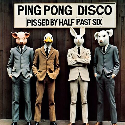 PISSED BY HALF PAST SIX