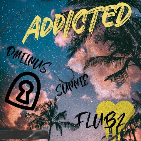 Addicted (feat. Sunnie & Flubz)