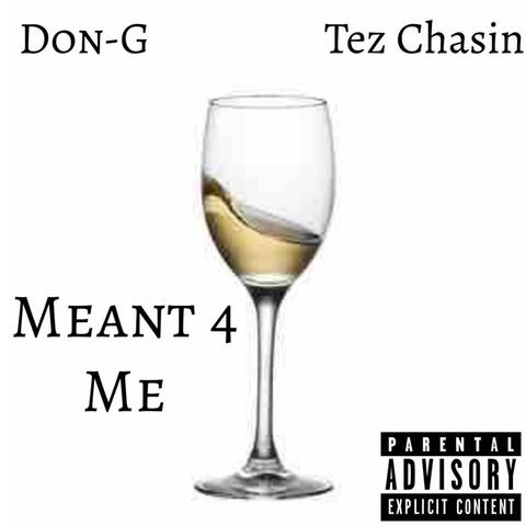 Meant 4 Me (feat. Tez Chasin')