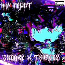My Fault (feat. Tshreds)