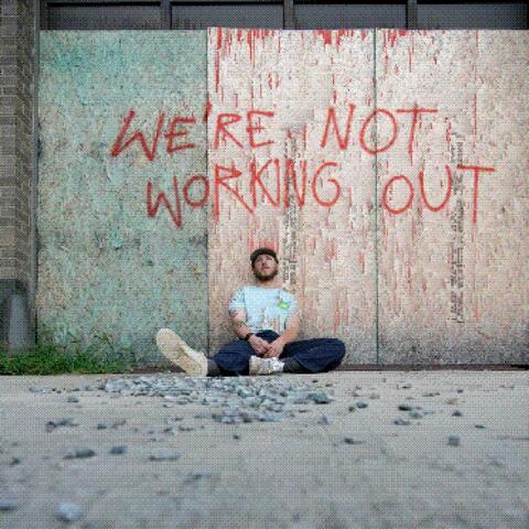 We're Not Working Out