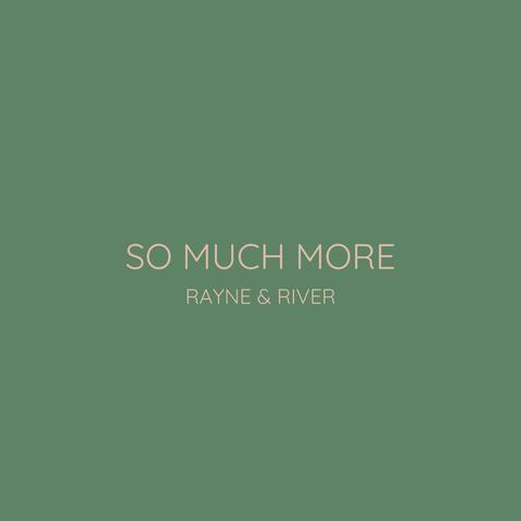 So Much More
