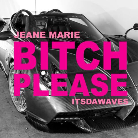 Bitch Please (feat. ItsDaWaves)