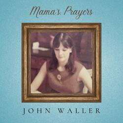 Mama's Prayers (feat. Sophee Waller & Hadlee Waller)