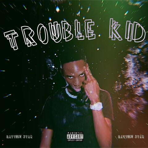 Trouble Kid
