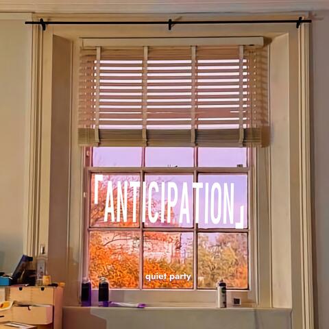 「ANTICIPATION」