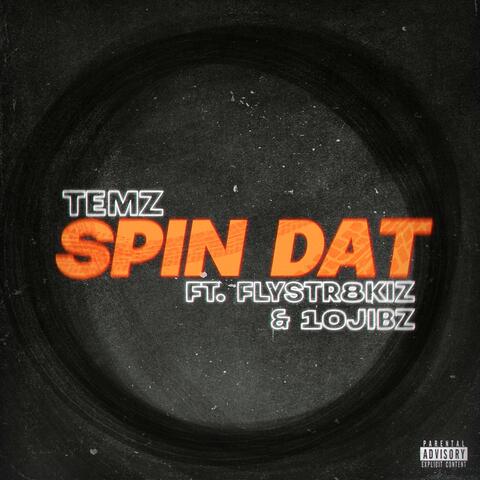 Spin Dat (feat. FlyStr8Kiz & 10Jibz)