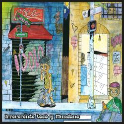 Irreverente loco y mundano