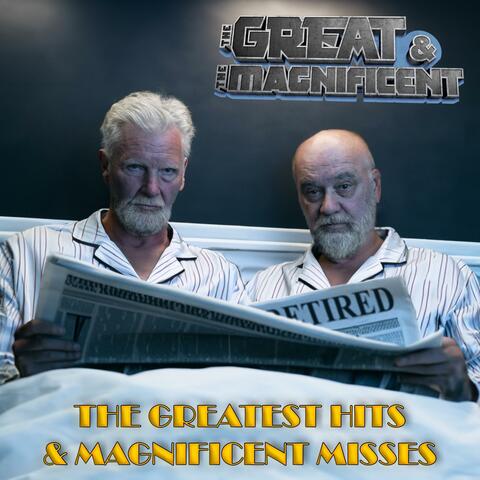 The Greatest Hits & Magnificent Misses