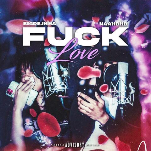 Fuck Love (feat. Dejhha)