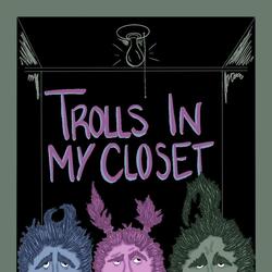 Trolls In My Closet