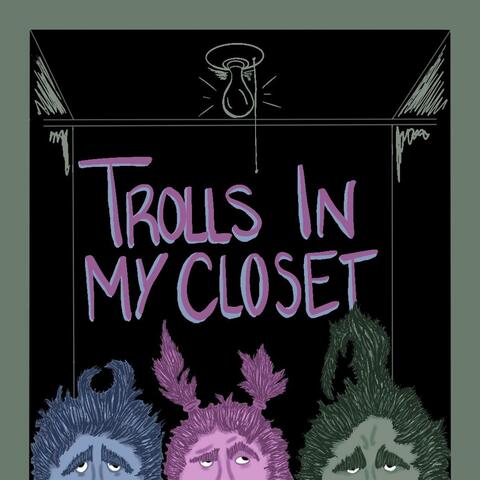 Trolls In My Closet
