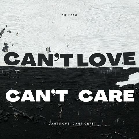 Can't Love, Can't Care