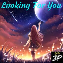 Looking For You