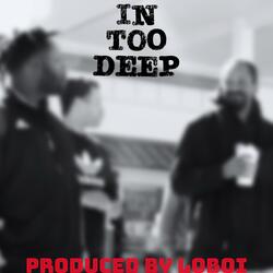 In too deep