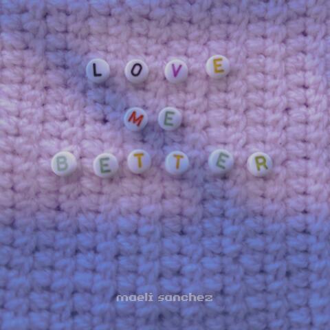 Love Me Better