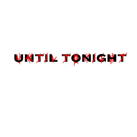 Until Tonight