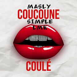 Coucoune Coulé (feat. Masly & Simple LMK)