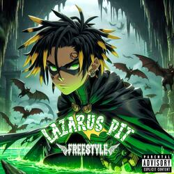 LAZARUS PIT (FREESTYLE) ☠︎︎