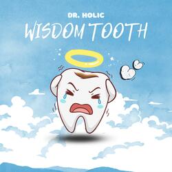 拔完智齒就忘記你 Wisdom Tooth