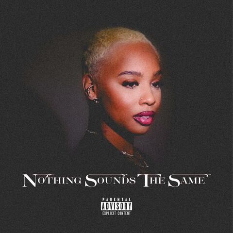 Nothing Sounds The Same