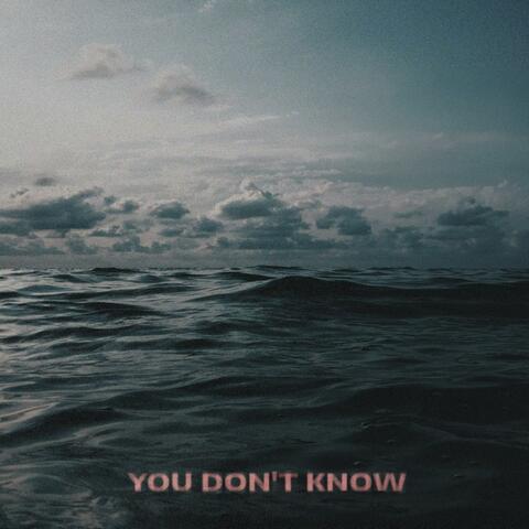 You Don't Know