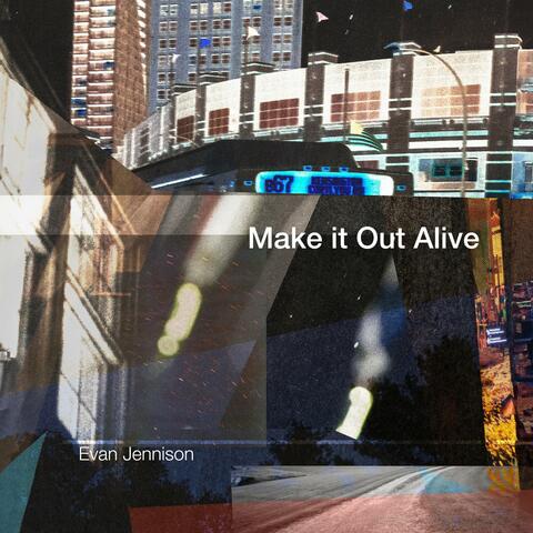 Make it Out Alive