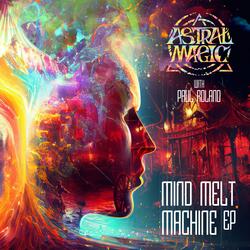 Mind Melting Machine (feat. Paul Roland)