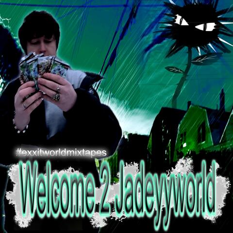 Welcome 2 Jadeyyworld