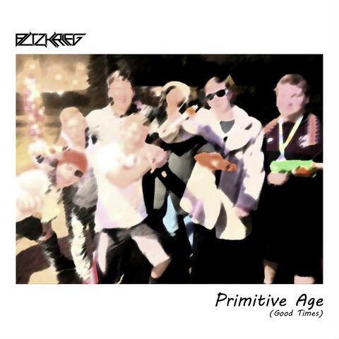Primitive Age (Good Times)