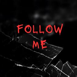 Follow Me