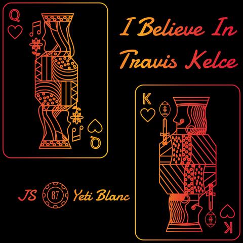 I Believe In Travis Kelce (feat. JS)