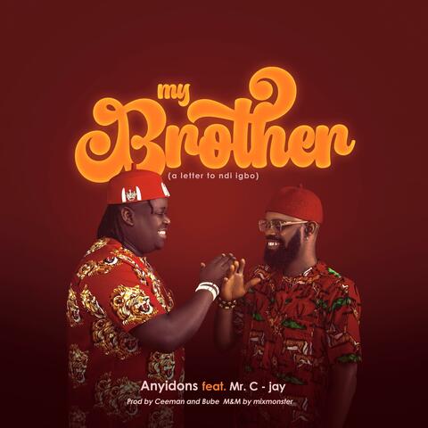 My Brother (a letter to ndi igbo) (feat. Mr C-jay)