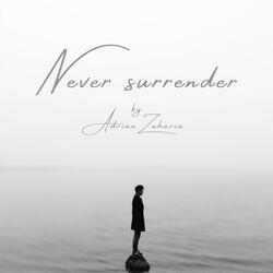 Never surrender