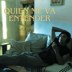 quien me va entender?!