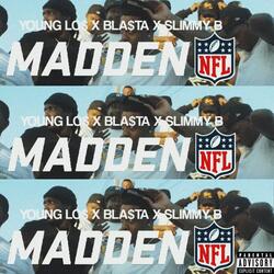 Madden (feat. Bla$ta, Slimmy B & Young Los)