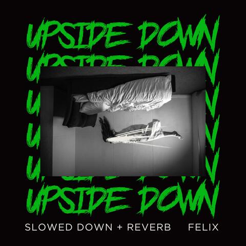 Upside Down (slowed+reverb)