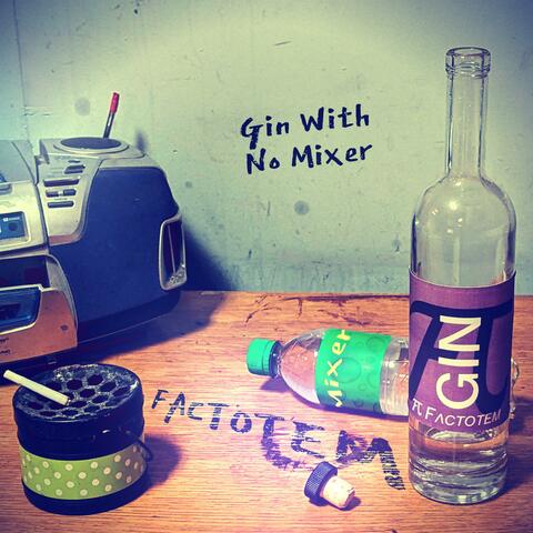 Gin With No Mixer