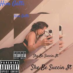 She Be Succin it