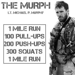 THE MURPH (Lt. Michael P. Murphy)