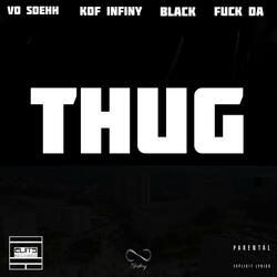 THUG (feat. Fuck Da, Black & Vo Sdehh)