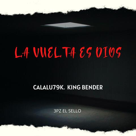La Vuelta Es Dios (feat. KING BENDER RD & 3PZ EL SELLO)