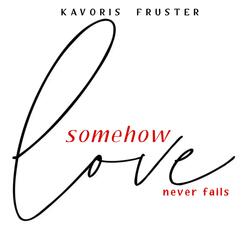 Somehow Love (Never Fails)