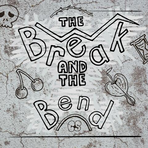 The Break And The Bend