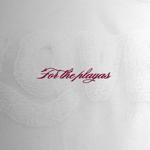 For The Playas