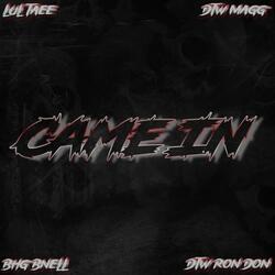 Came In (feat. Lul taee, DTW Magg & BHG Bnell)